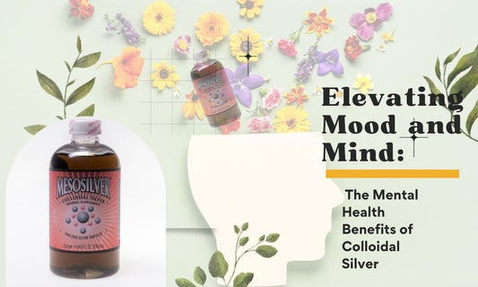 Elevating Mood and Mind: The Mental Health Benefits of Colloidal Silver