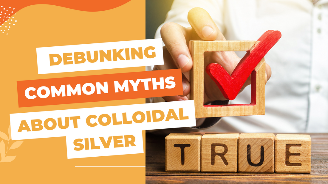 Debunking Common Myths About Colloidal Silver