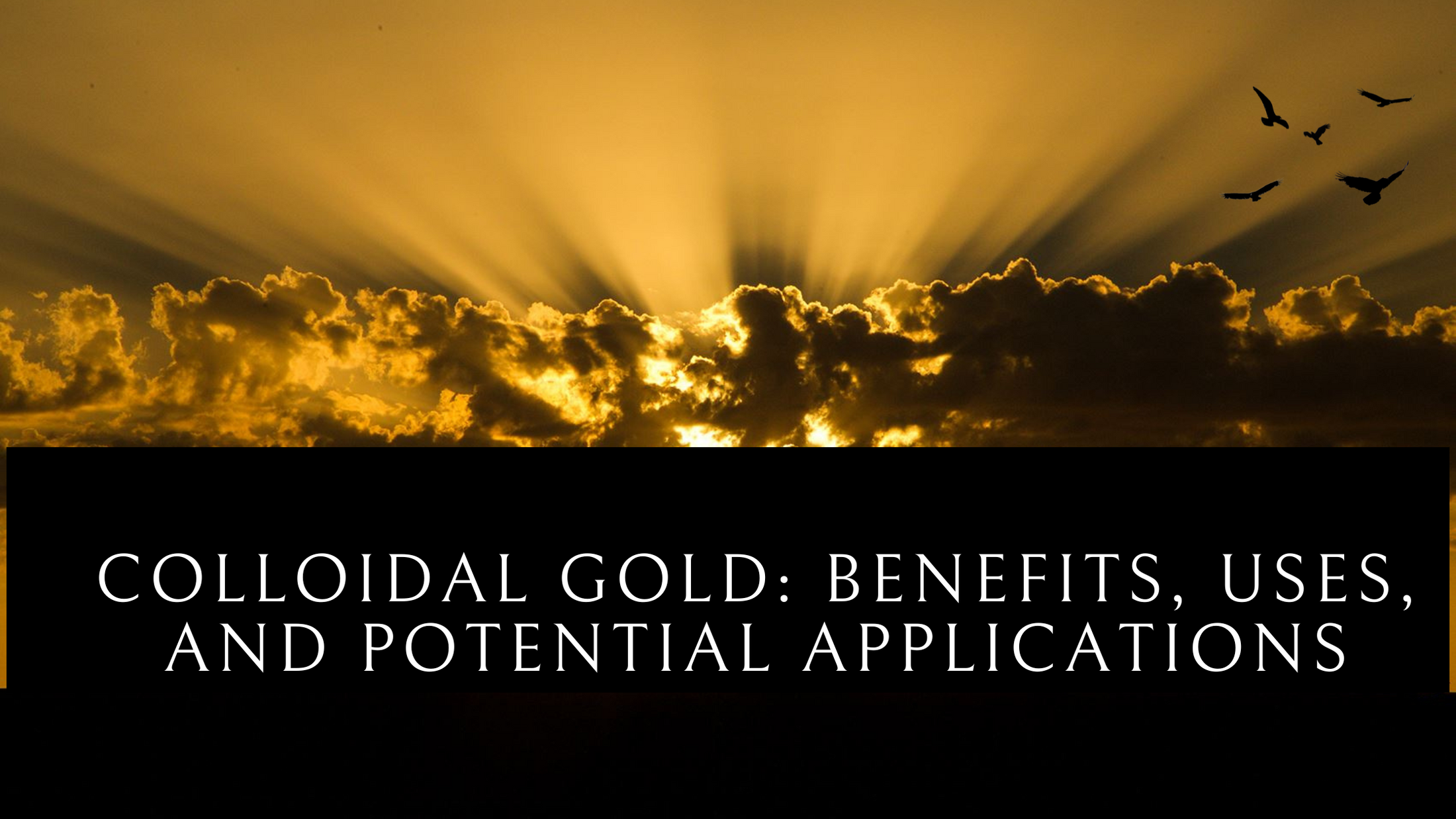 Discover the Benefits of Colloidal Gold Spiritual, Mental, and